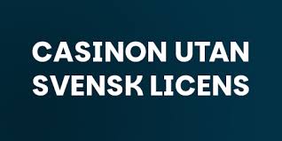 Casino Utan Svensk Licens och Betalningar med Swish 1978470256 Casino Utan Svensk Licens och Betalningar med Swish 1978470256